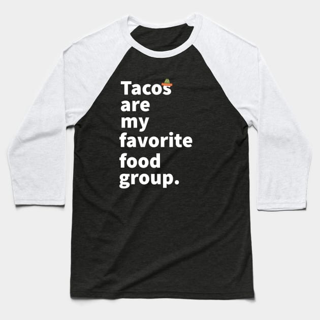 Tacos are my favorite food group funny taco lover shirt Baseball T-Shirt by movoo